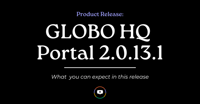 Product Release: GLOBO HQ Portal 2.0.13.1