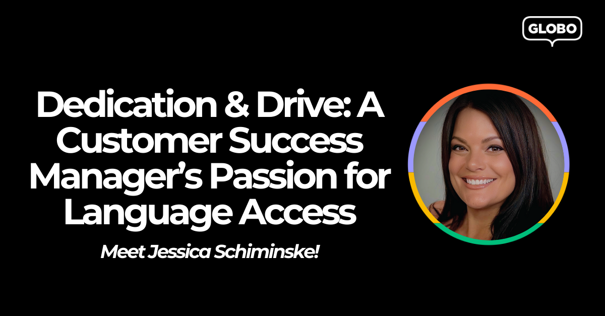 Dedication & Drive: A Customer Success Manager's Passion for Language Access